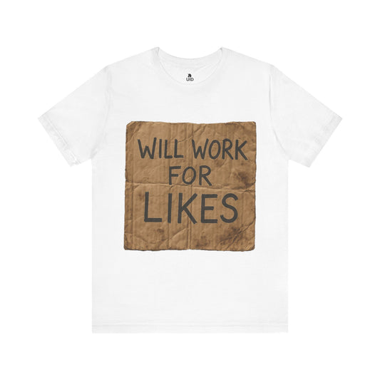 Classic Tee — ‚Will work for likes‘