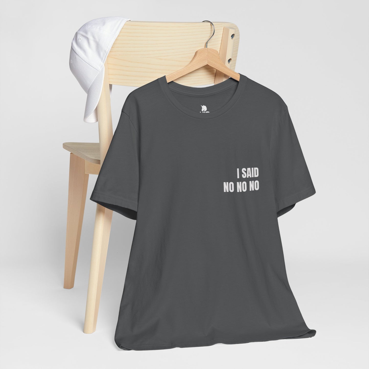 Classic Tee — I SAID NO NO NO (back print)