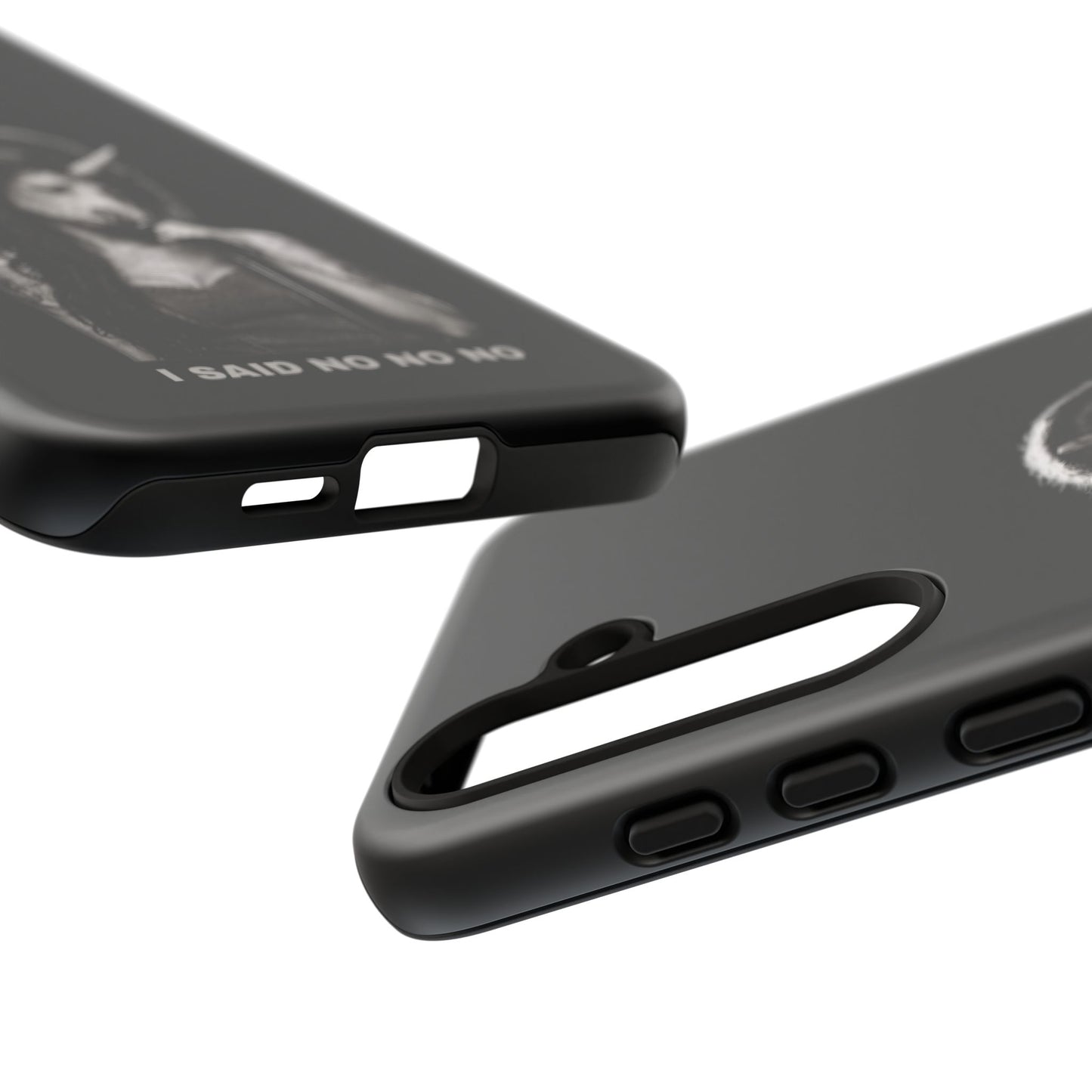 Phone Case — I SAID NO NO NO