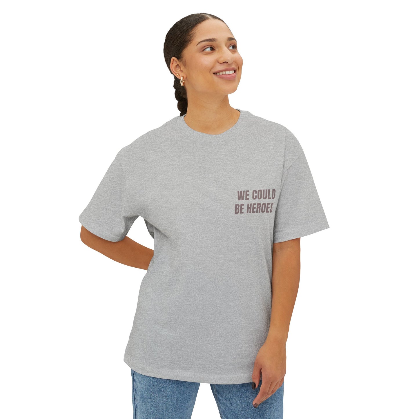 Oversized Tee — WE COULD BE HEROES (back print)