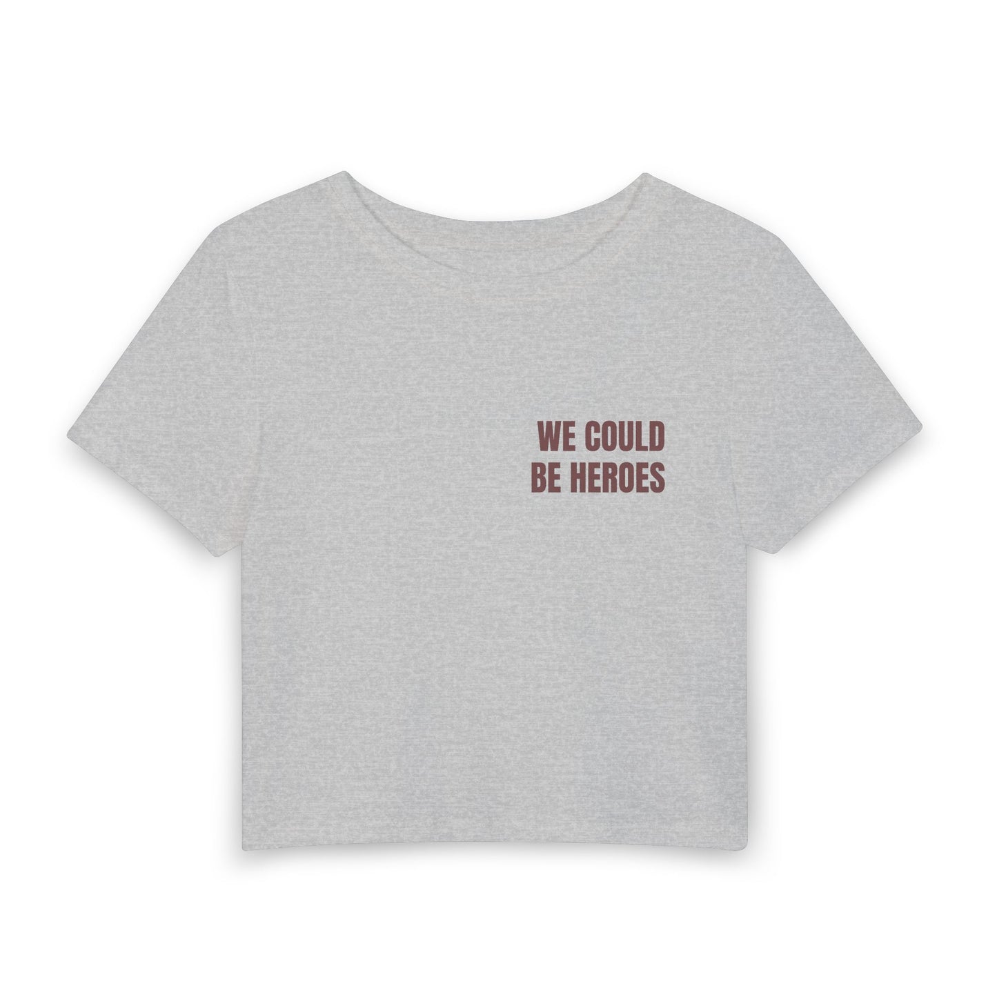 Women's Baby Tee — WE COULD BE HEROES (back print)