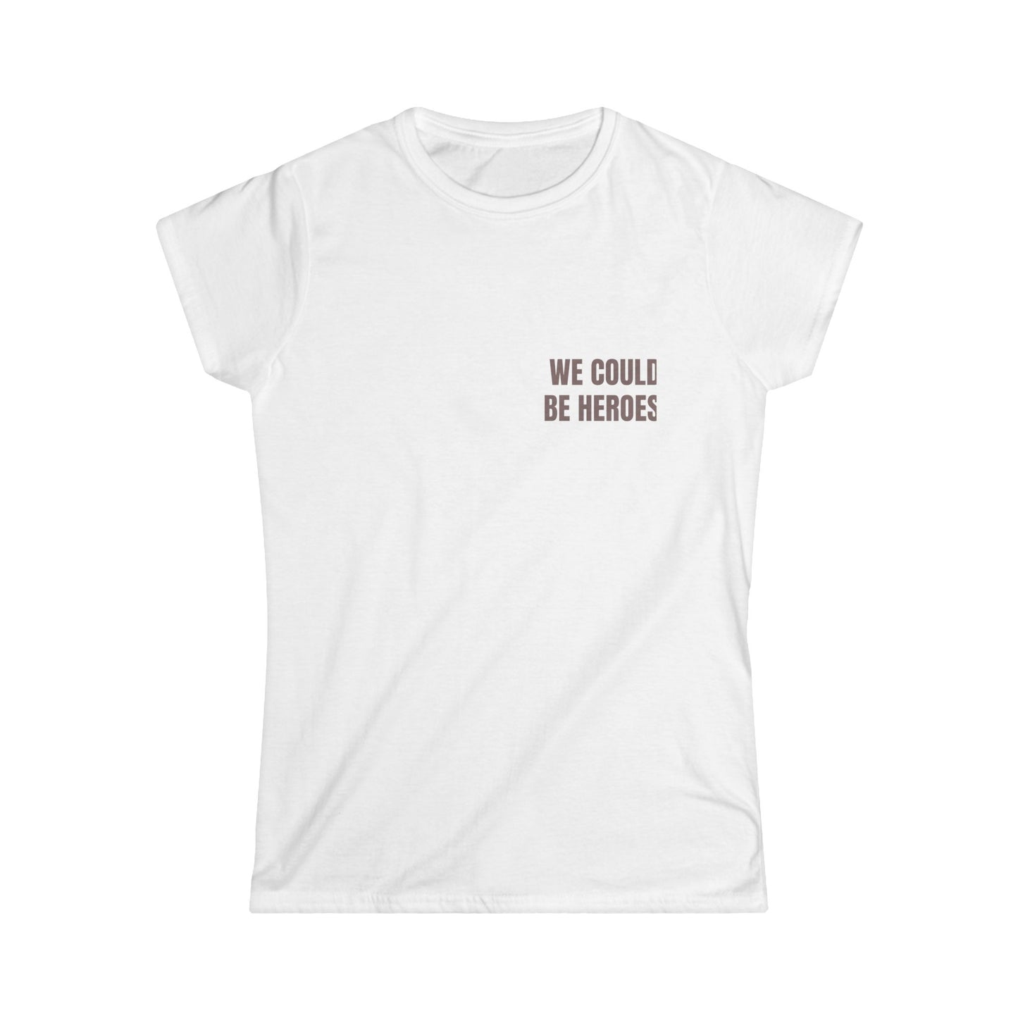 Girl Tee — WE COULD BE HEROES (back print)