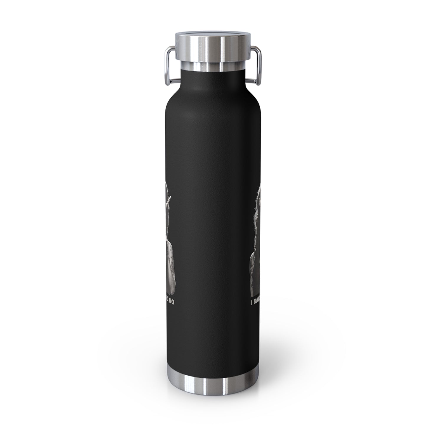 Insulated Bottle — I SAID NO NO NO