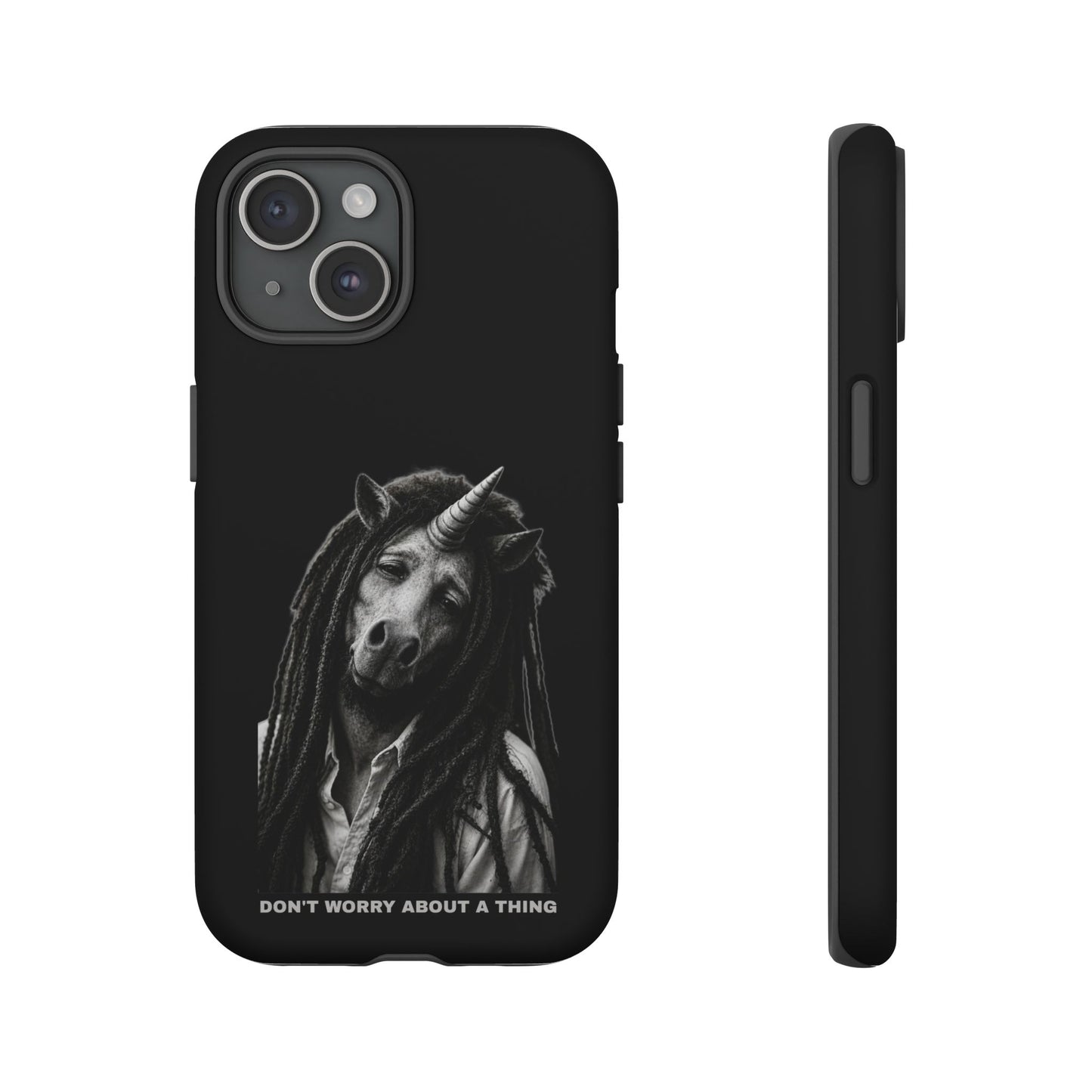 Phone Case — DON'T WORRY ABOUT A THING