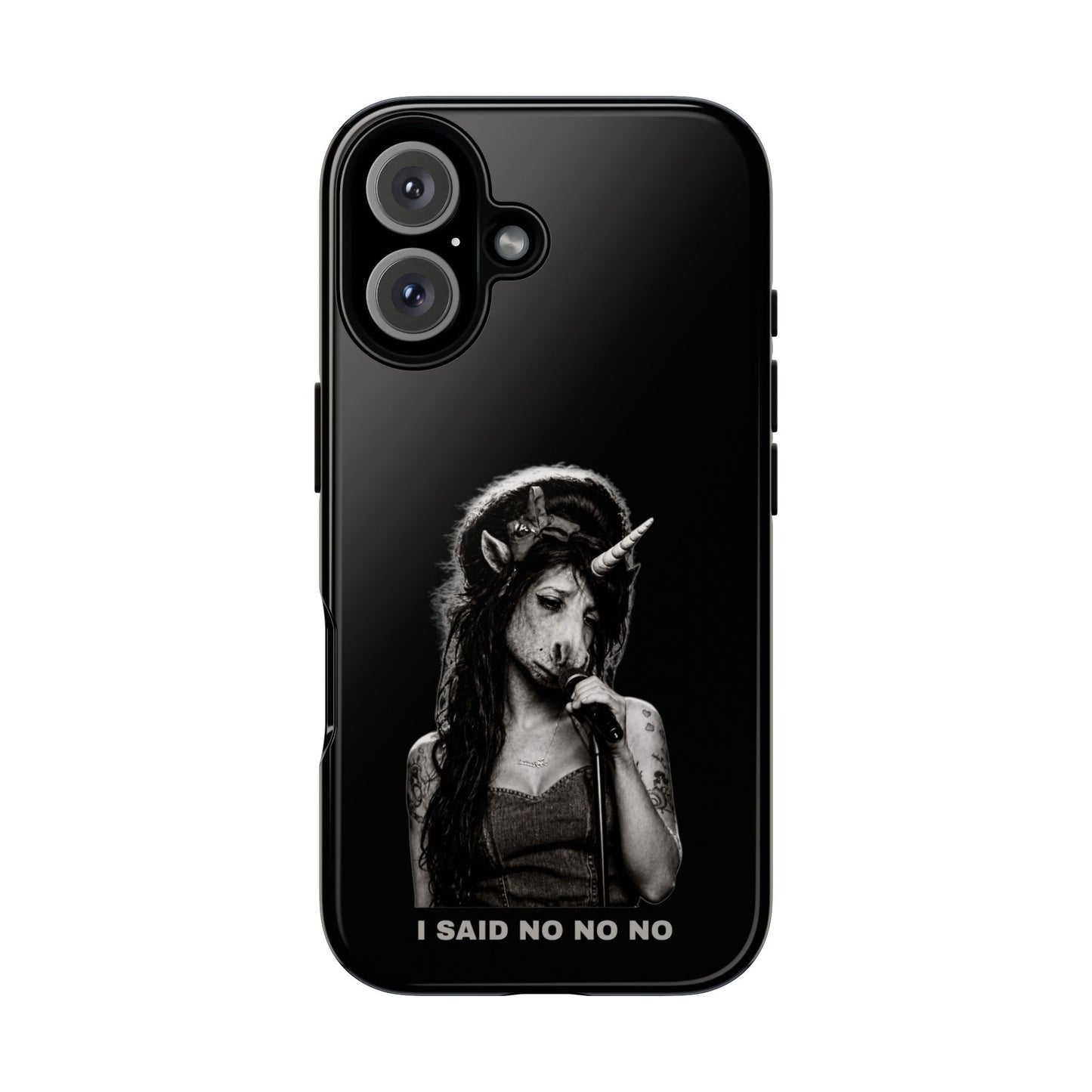 Phone Case — I SAID NO NO NO
