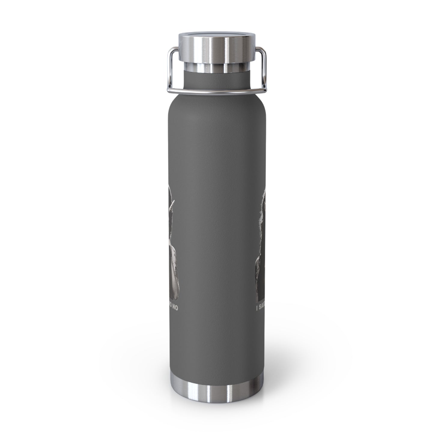 Insulated Bottle — I SAID NO NO NO