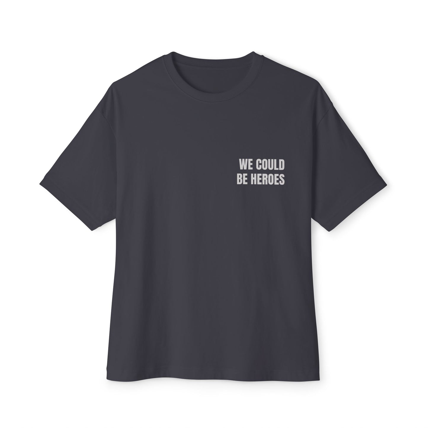 Oversized Tee — WE COULD BE HEROES (back print)