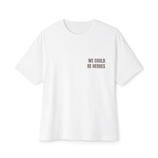 Oversized Tee — WE COULD BE HEROES (back print)