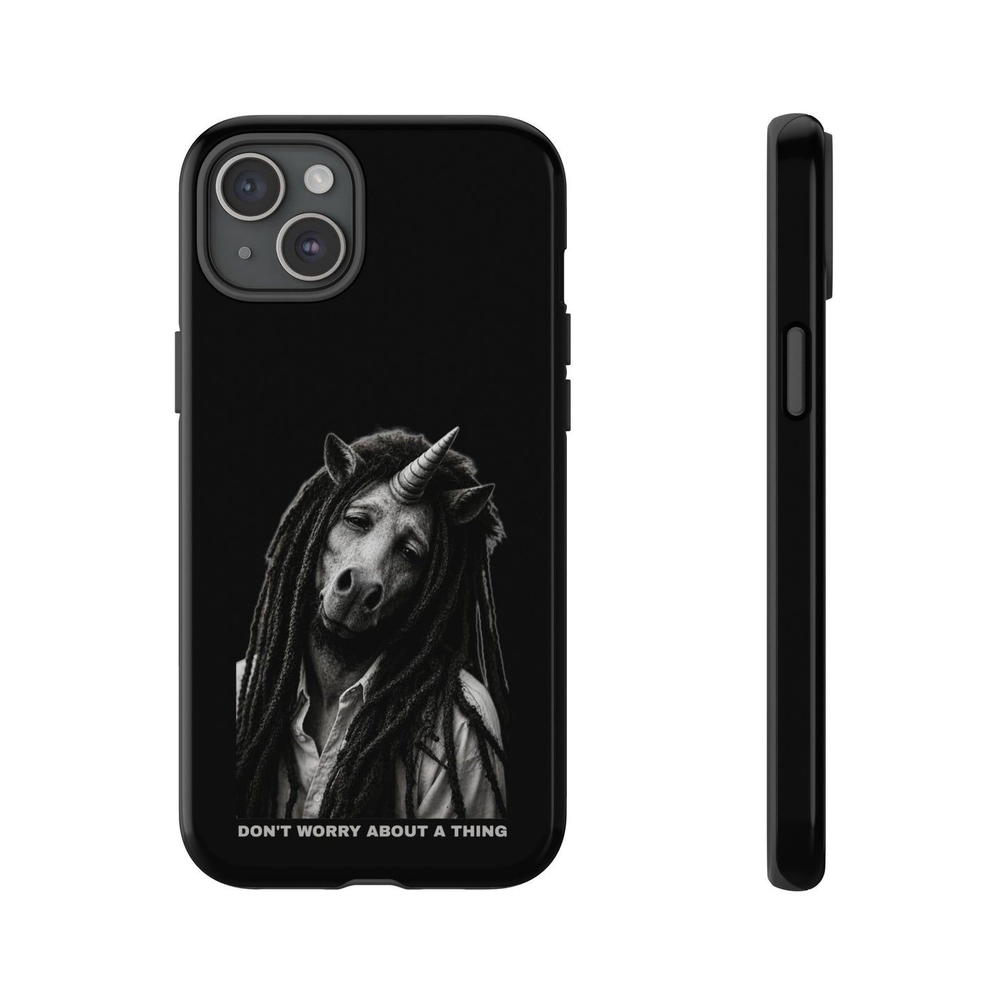 Phone Case — DON'T WORRY ABOUT A THING