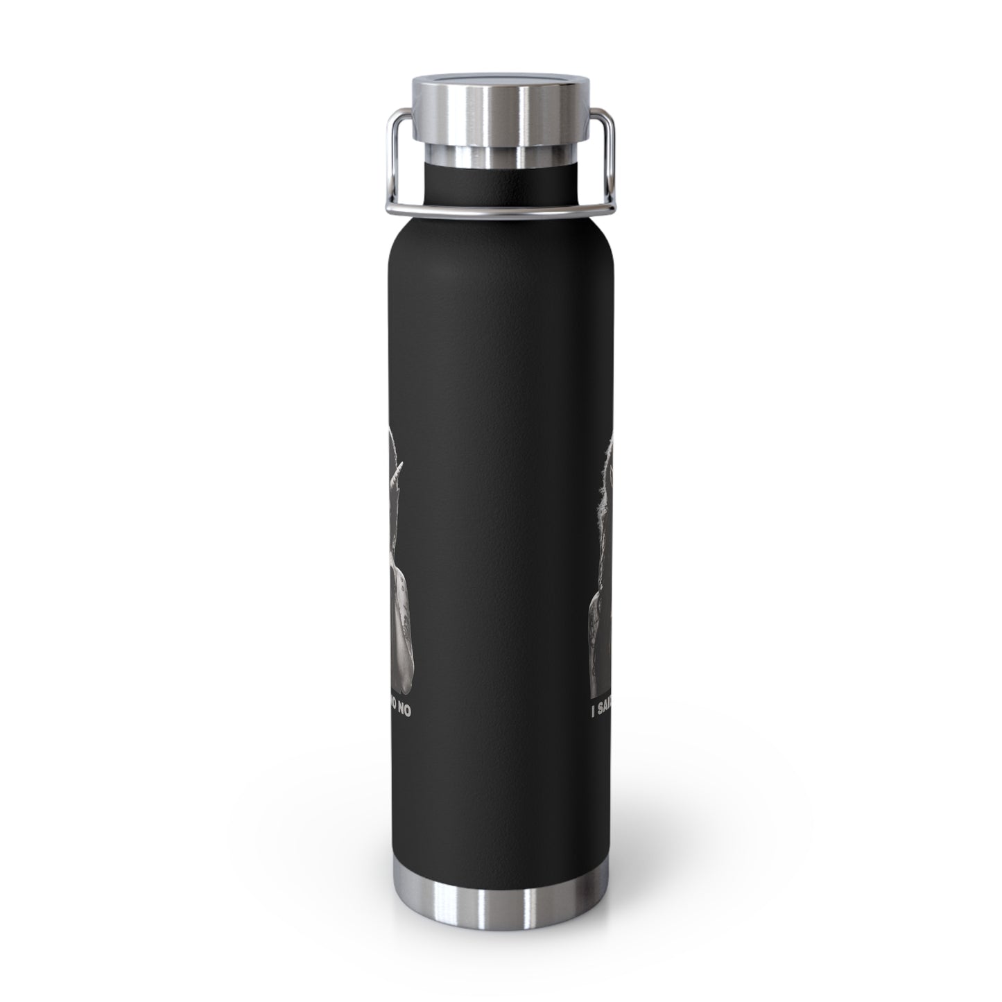 Insulated Bottle — I SAID NO NO NO