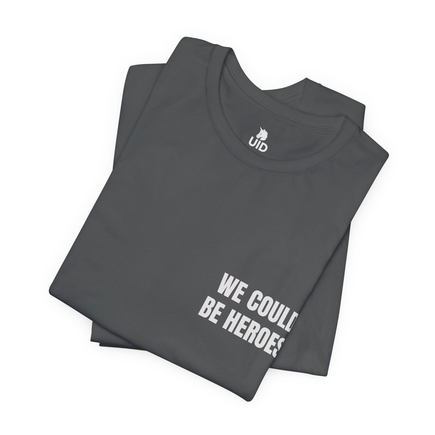 Classic Tee — WE COULD BE HEROES (back print)