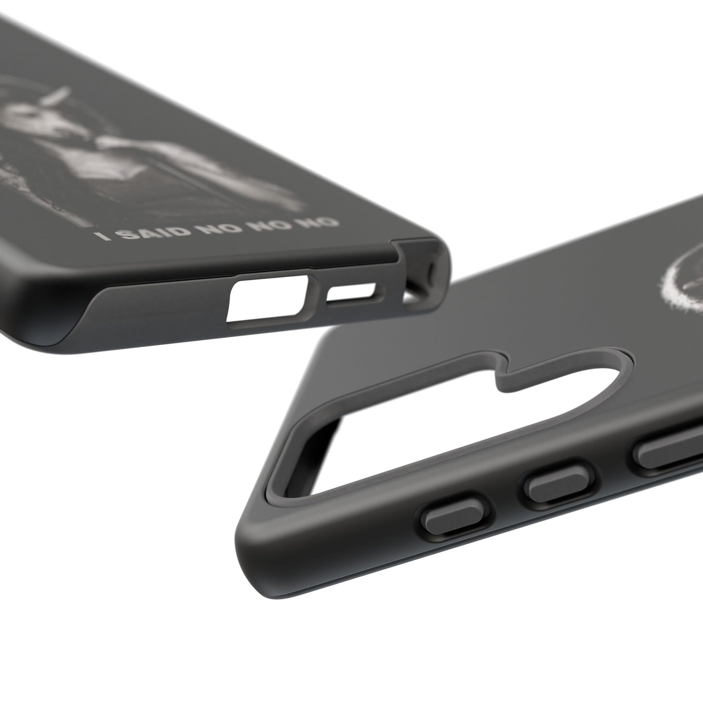 Phone Case — I SAID NO NO NO