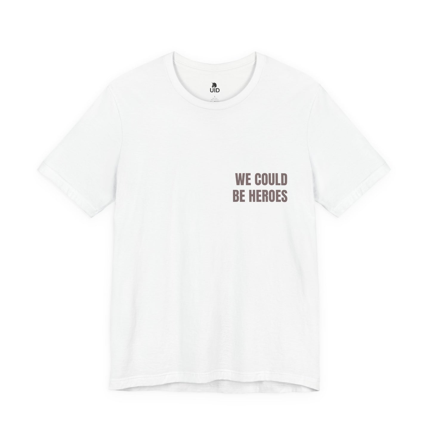 Classic Tee — WE COULD BE HEROES (back print)