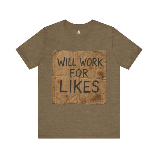 Classic Tee — ‚Will work for likes‘
