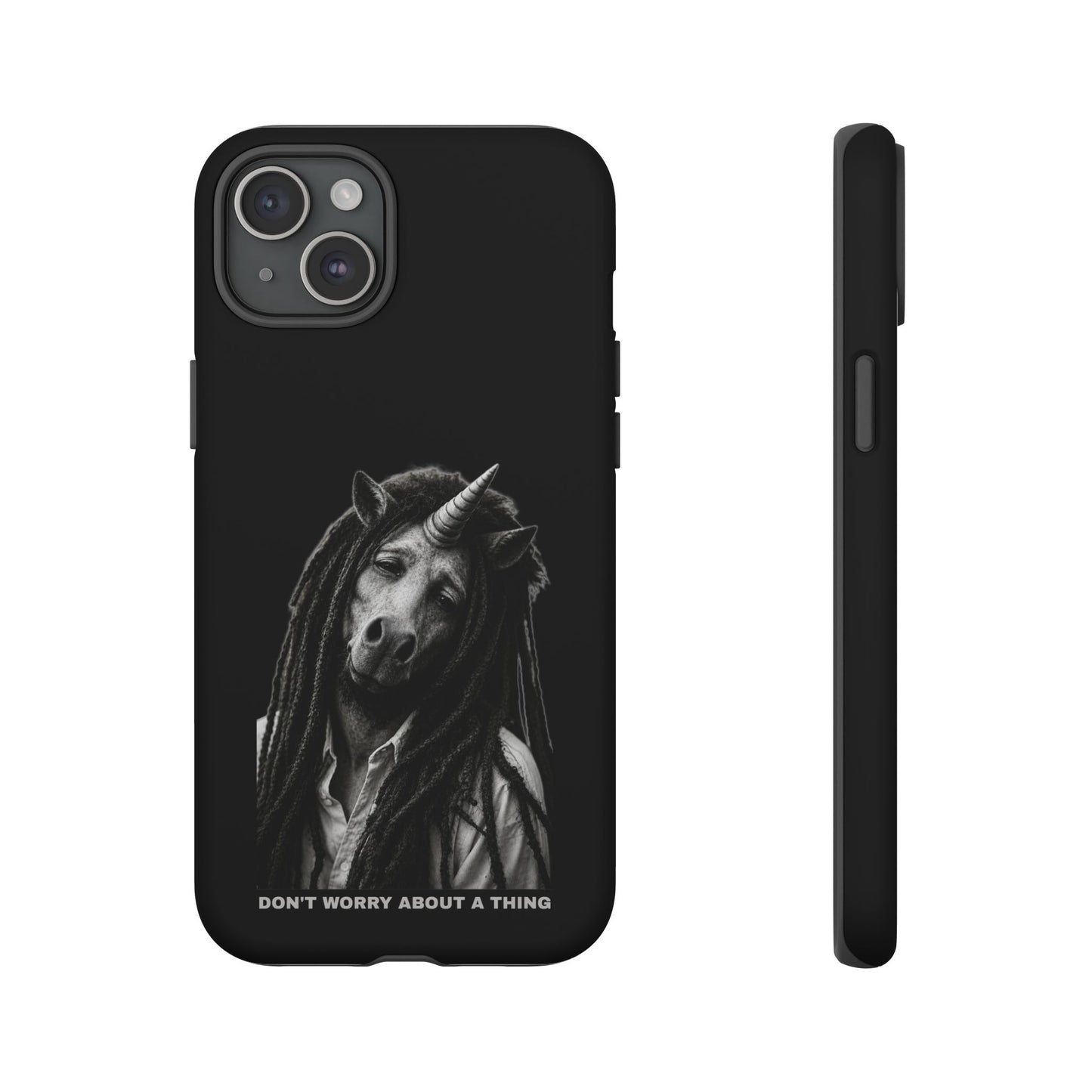 Phone Case — DON'T WORRY ABOUT A THING