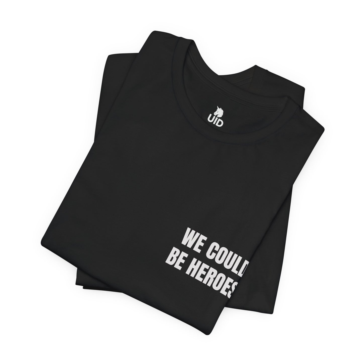Classic Tee — WE COULD BE HEROES (back print)