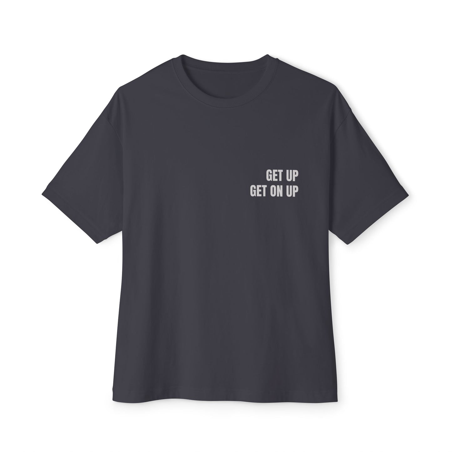 Oversized Tee —GET ON UP (back print)