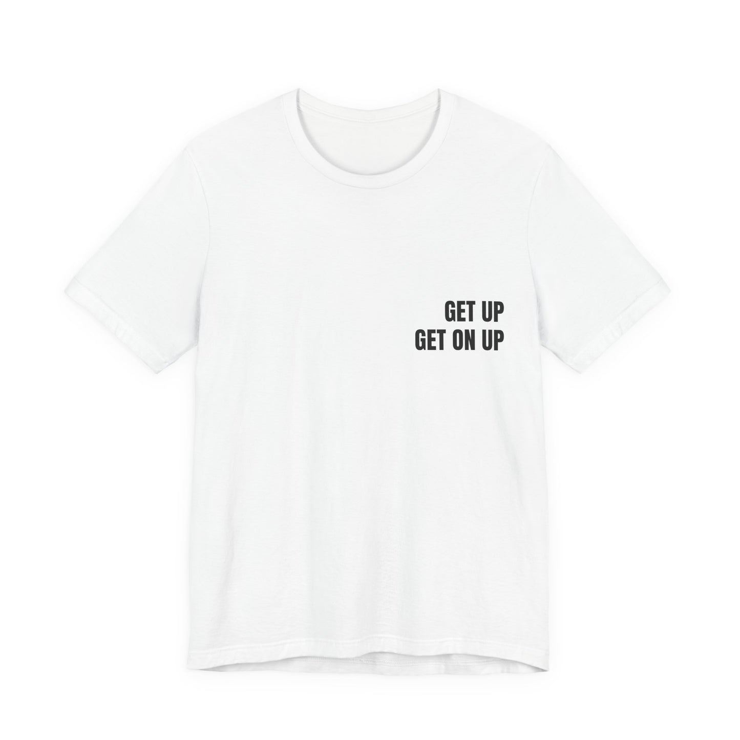 Classic Tee — GET ON UP (back print)