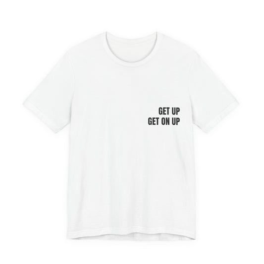 Classic Tee — GET ON UP (back print)