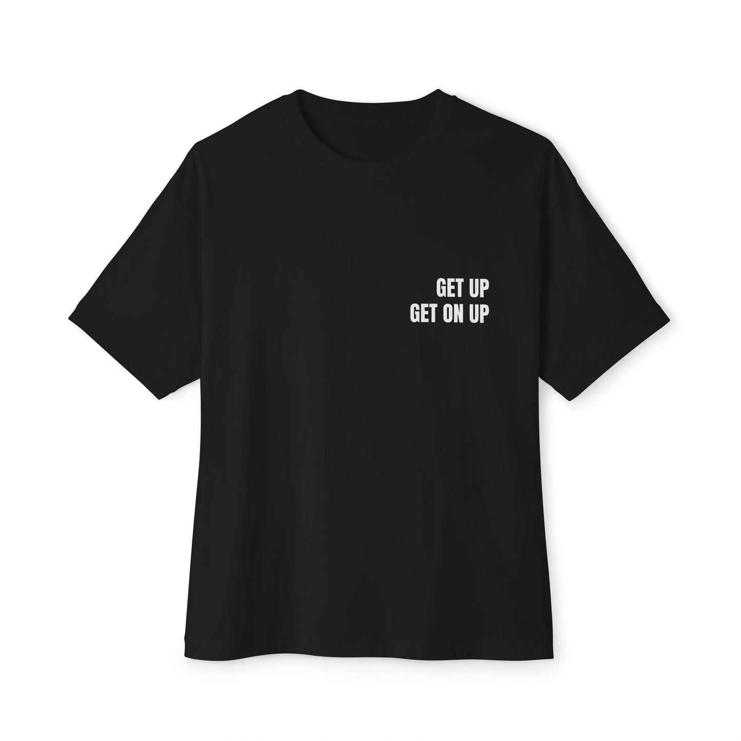 Oversized Tee —GET ON UP (back print)