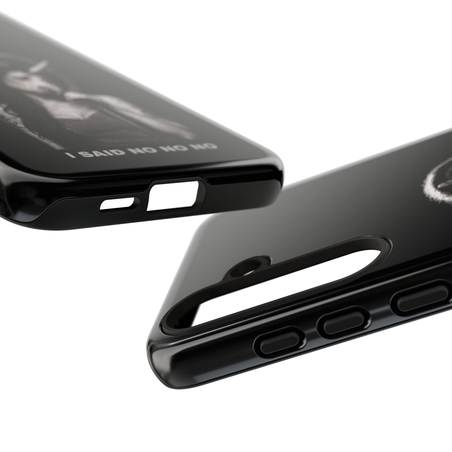 Phone Case — I SAID NO NO NO