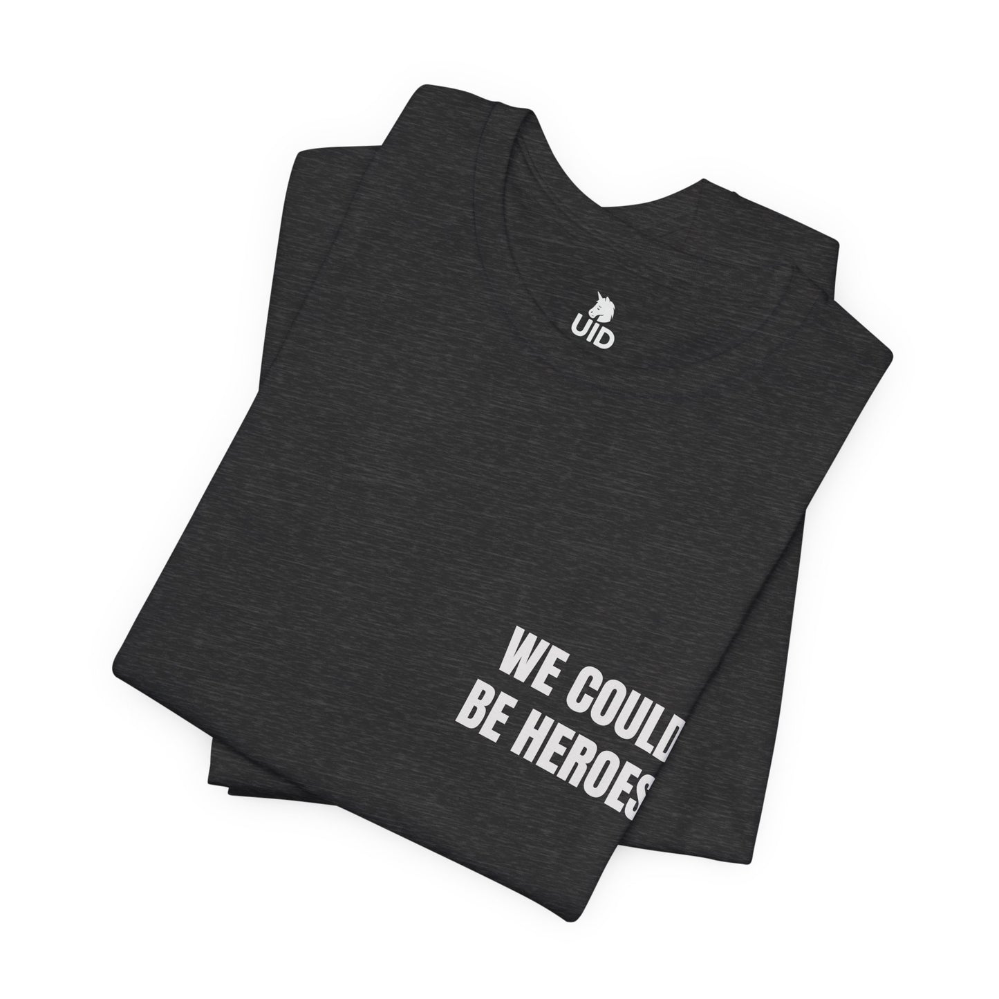 Classic Tee — WE COULD BE HEROES (back print)