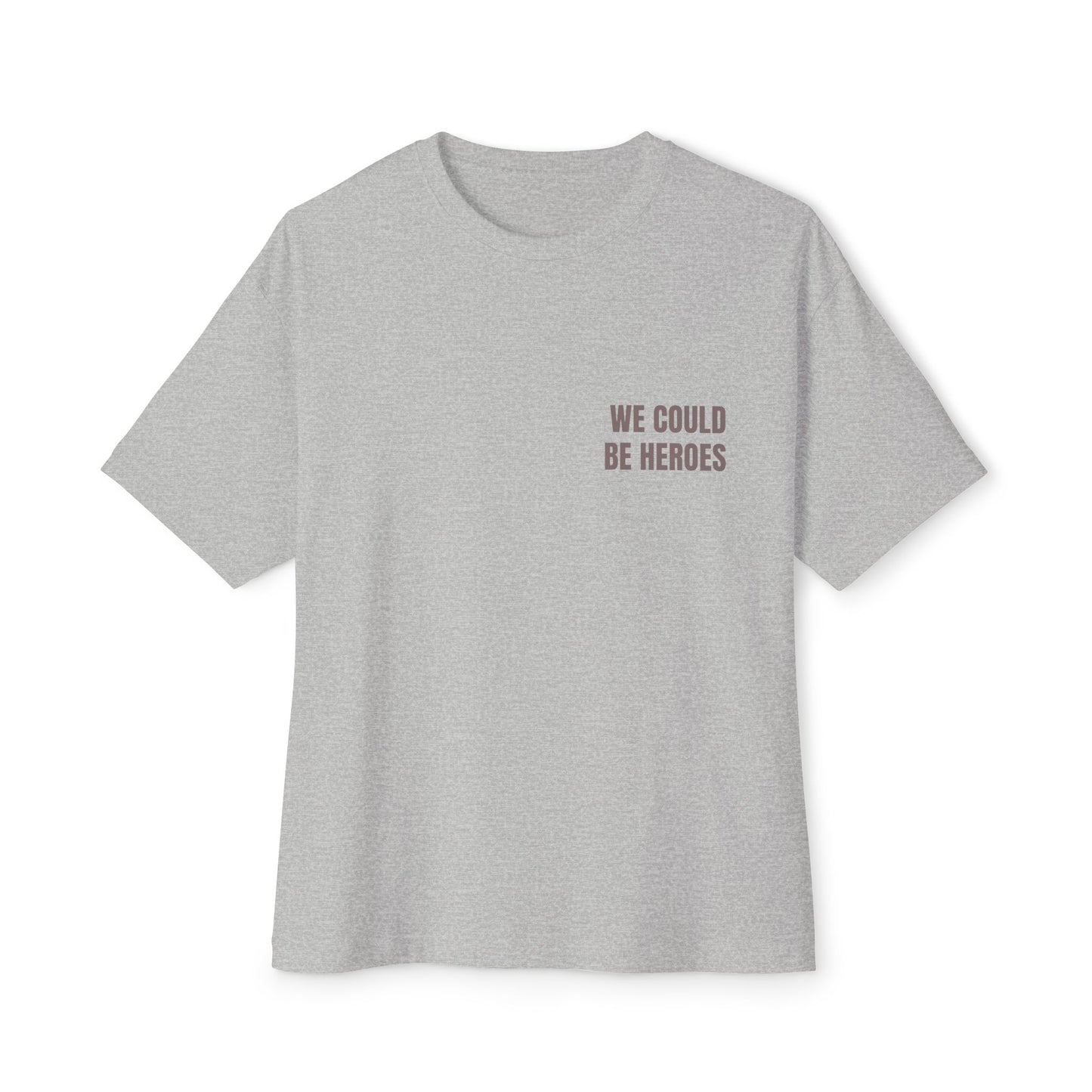 Oversized Tee — WE COULD BE HEROES (back print)