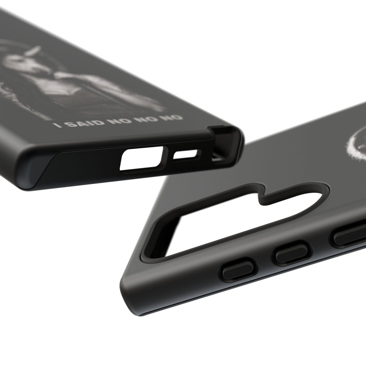 Phone Case — I SAID NO NO NO