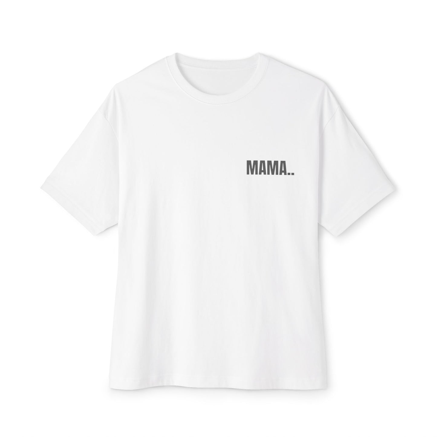 Oversized Tee — MAMA.. (back print)