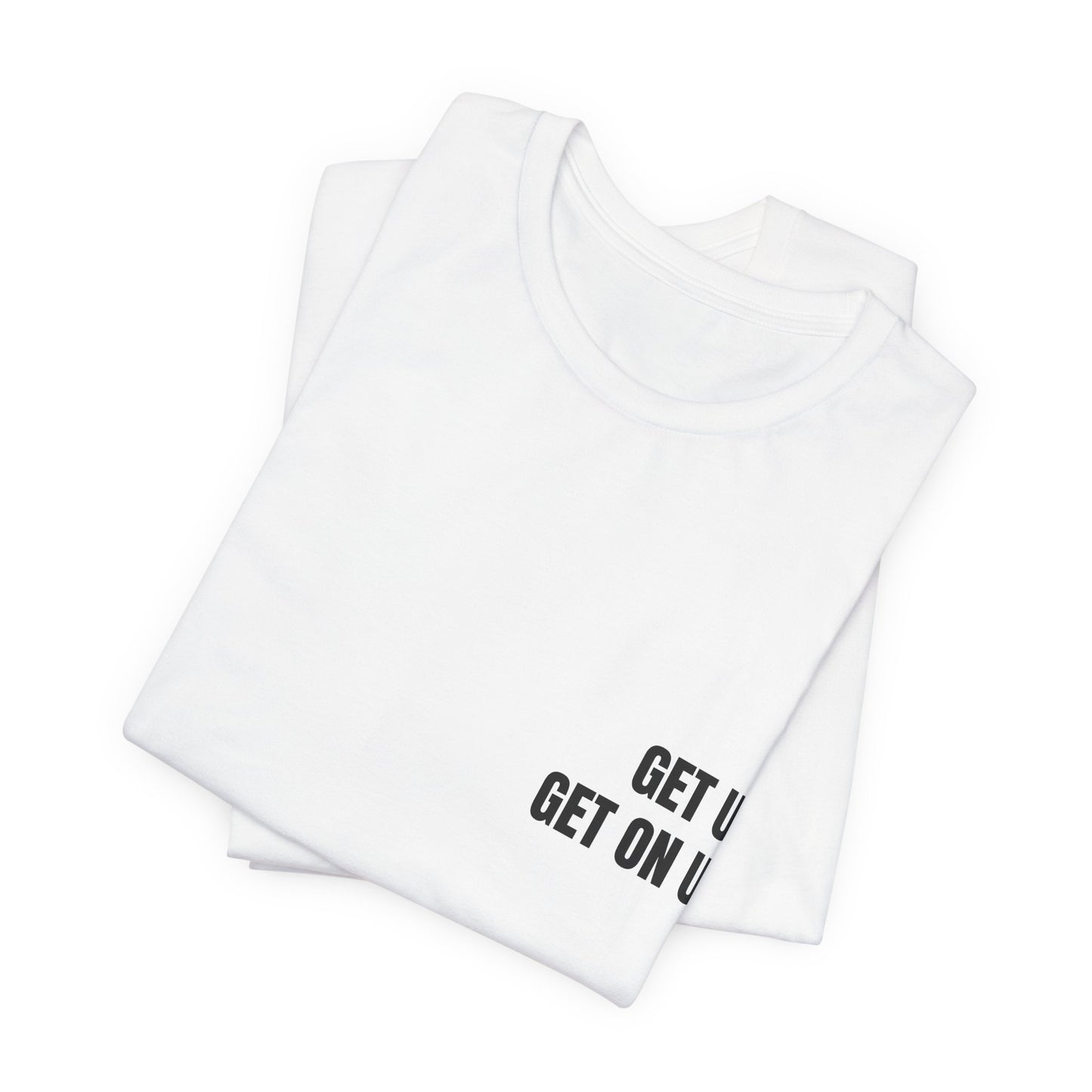 Classic Tee — GET ON UP (back print)