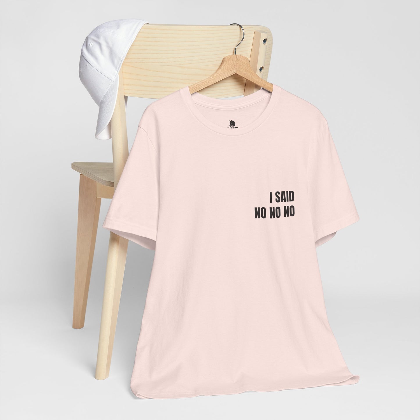 Classic Tee — I SAID NO NO NO (back print)