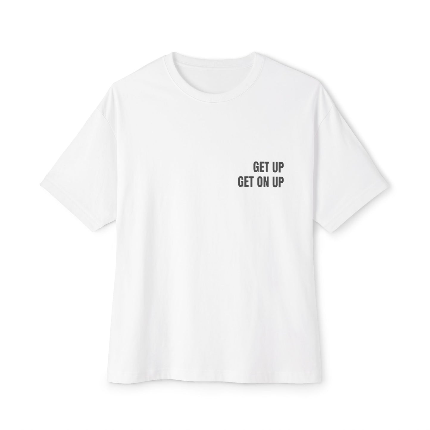 Oversized Tee —GET ON UP (back print)