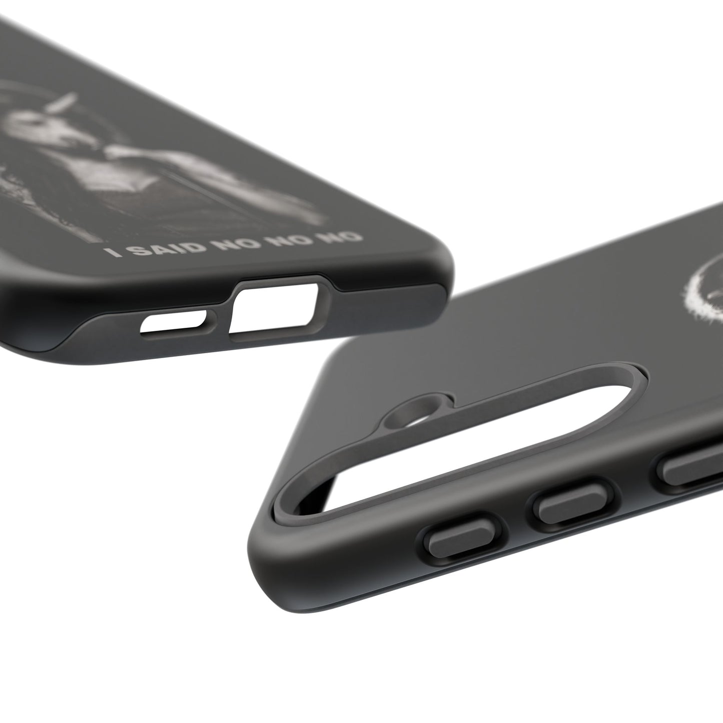 Phone Case — I SAID NO NO NO