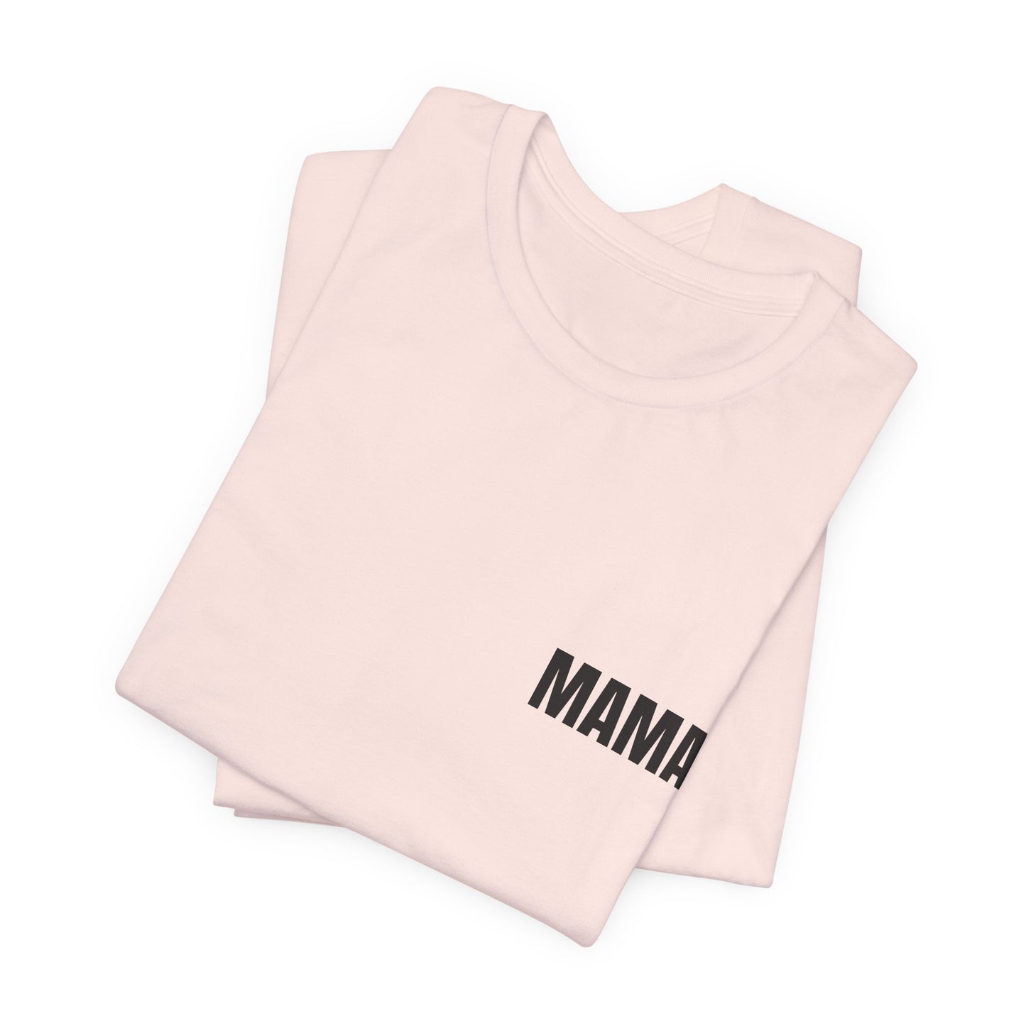 Classic Tee — MAMA.. (back print)