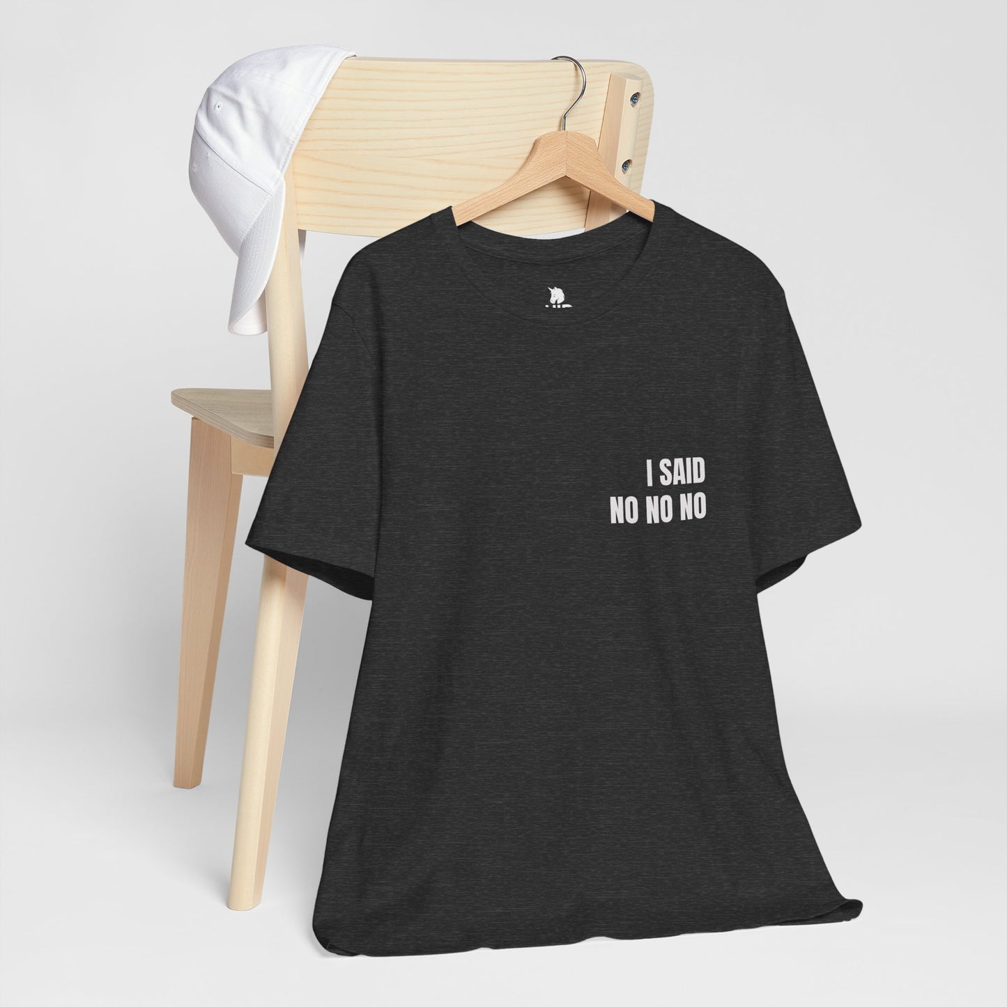 Classic Tee — I SAID NO NO NO (back print)
