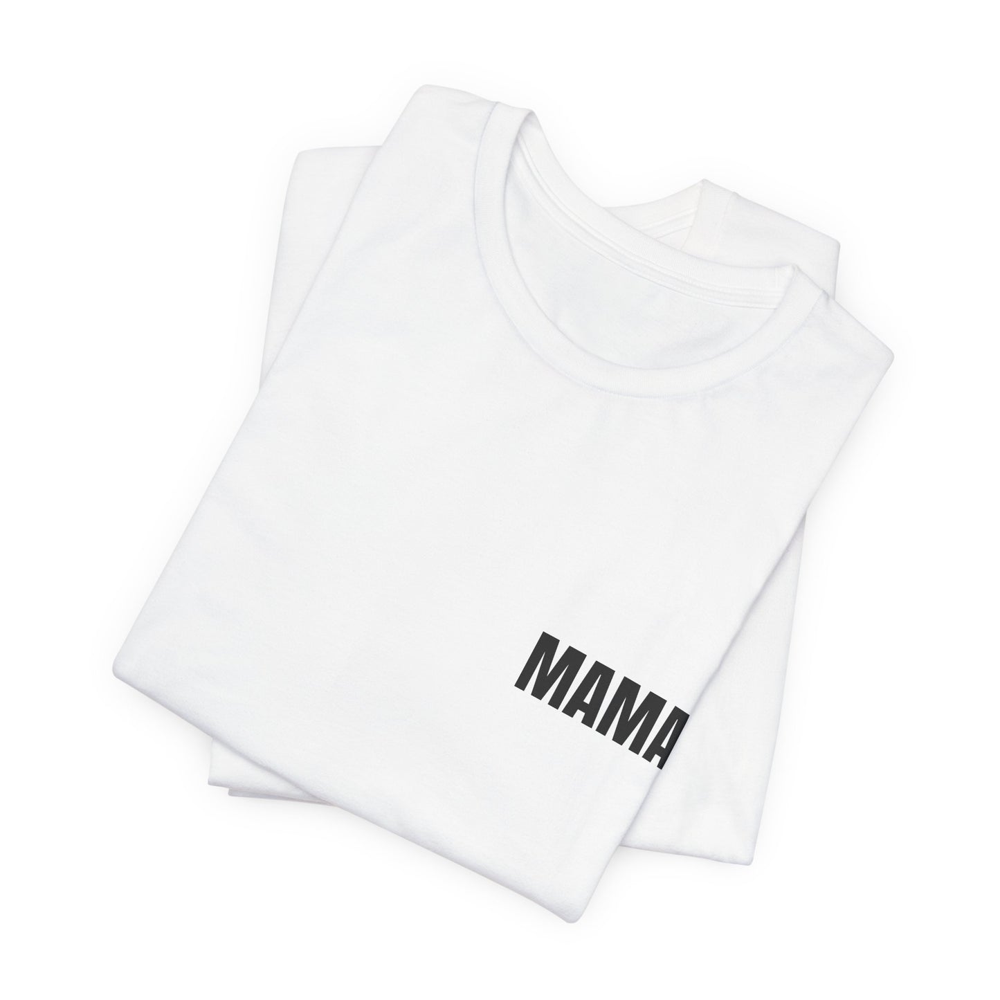 Classic Tee — MAMA.. (back print)