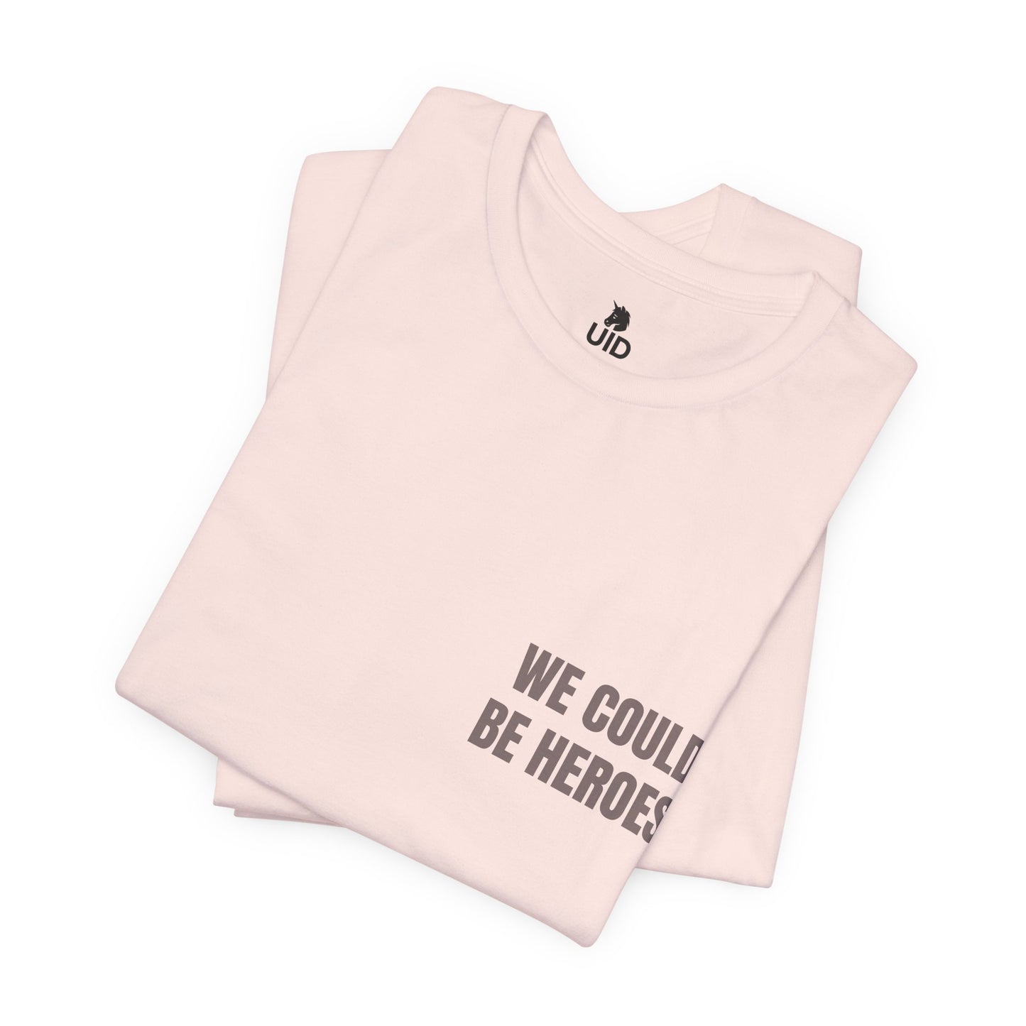 Classic Tee — WE COULD BE HEROES (back print)