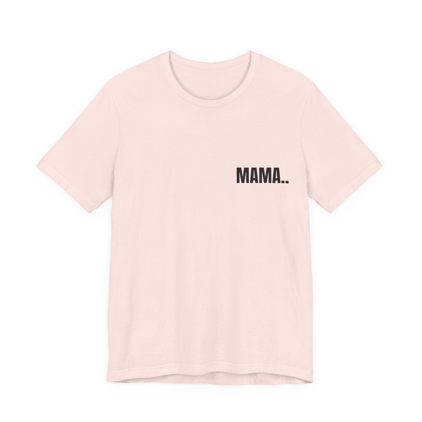 Classic Tee — MAMA.. (back print)