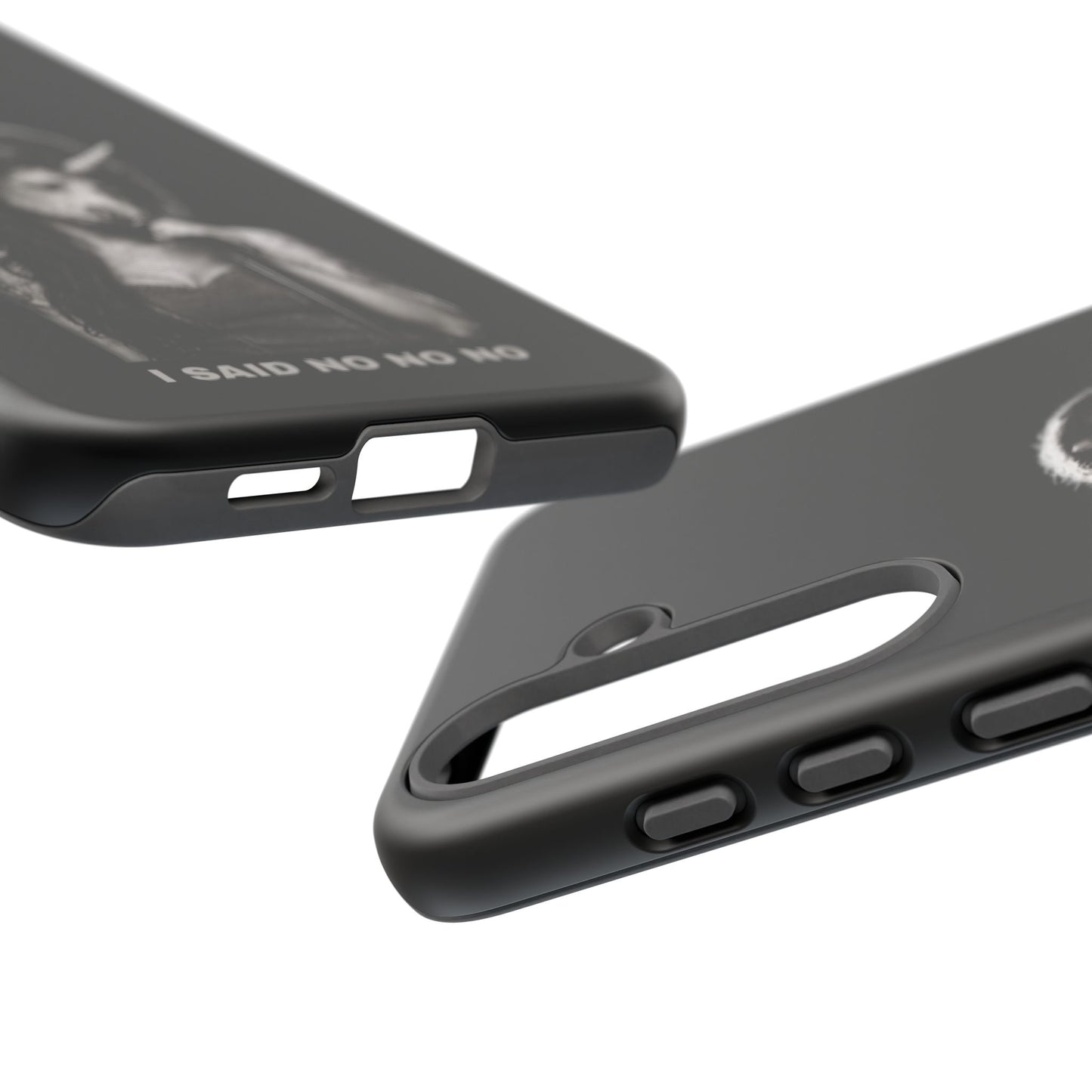 Phone Case — I SAID NO NO NO