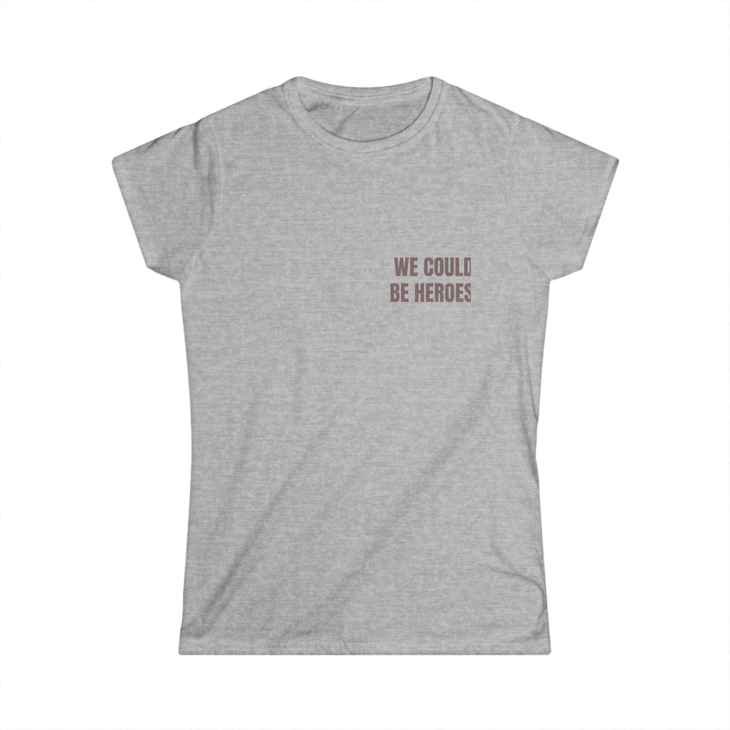 Girl Tee — WE COULD BE HEROES (back print)