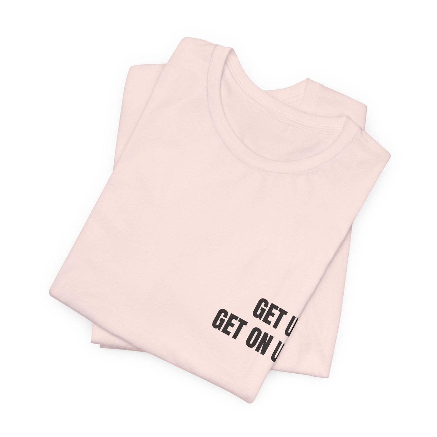 Classic Tee — GET ON UP (back print)